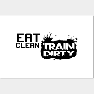 Eat clean, train dirty Posters and Art